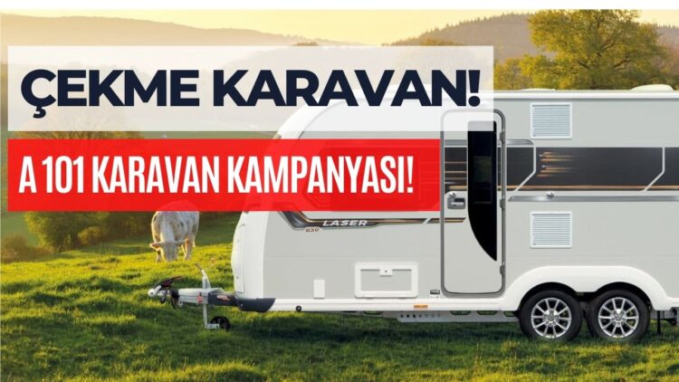 Yine Yaptı Yapacağını! A101 Yeniden Çekme Karavan Satıyor Hem de Taksitle!