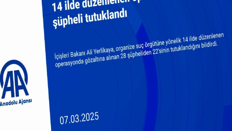 Organize suç örgütüne yönelik 14 ilde düzenlenen operasyonlarda 22 şüpheli tutuklandı haberi