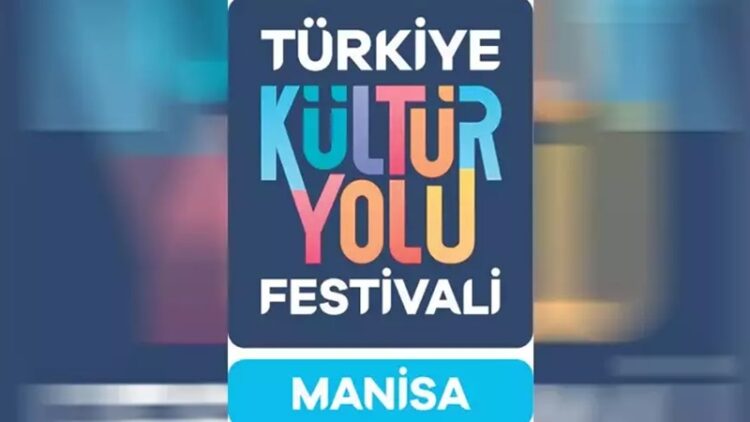 Türkiye Kültür Yolu Festivali Manisa Durağı Başlıyor: İşte Etkinlik Takvimi