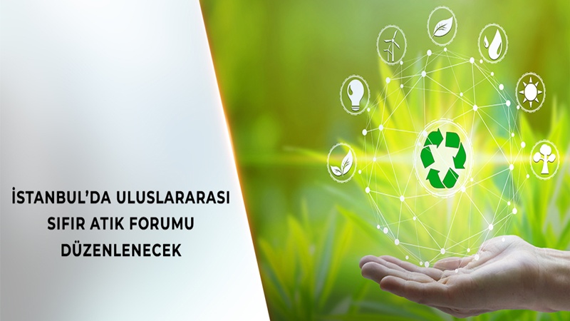 İstanbul Uluslararası Sıfır Atık Forumu’na Hazırlanıyor