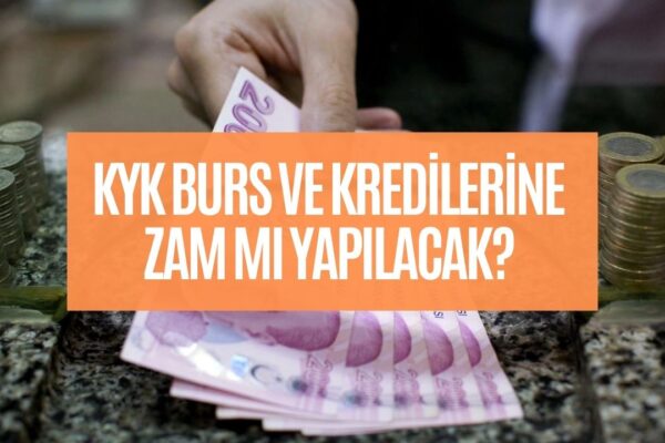 2023-2024 KYK Burs ve Kredilerine O Tarihte Zam Gelebilir!