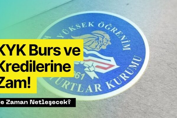 2023 2024 Yılı KYK Burs ve Kredilerine Zam! O Tarihte Netleşecek