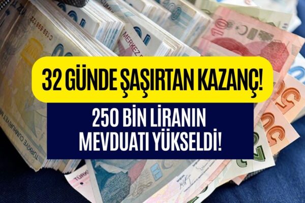 250 Bin Liranın Mevduat Getirisi Ekim Ayında Fırladı! 32 Günde Rüya Gibi Kazanç