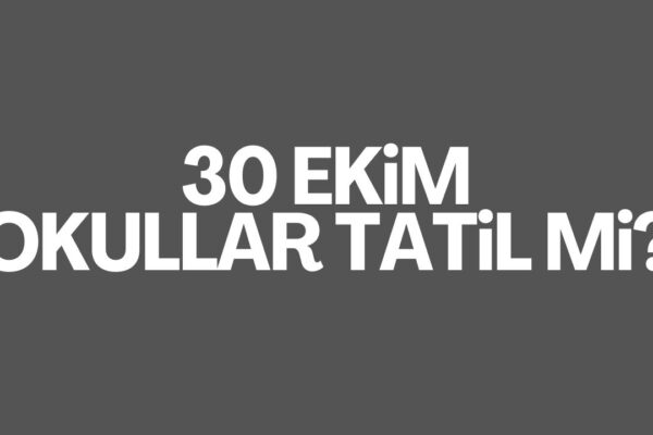 30 Ekim Okullar Tatil Mi?