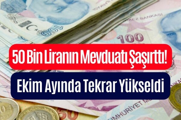 50 Bin Liranın Mevduat Getirisi Ekim Ayında Yükseldi! 32 Günde Şaşırtan Kazanç