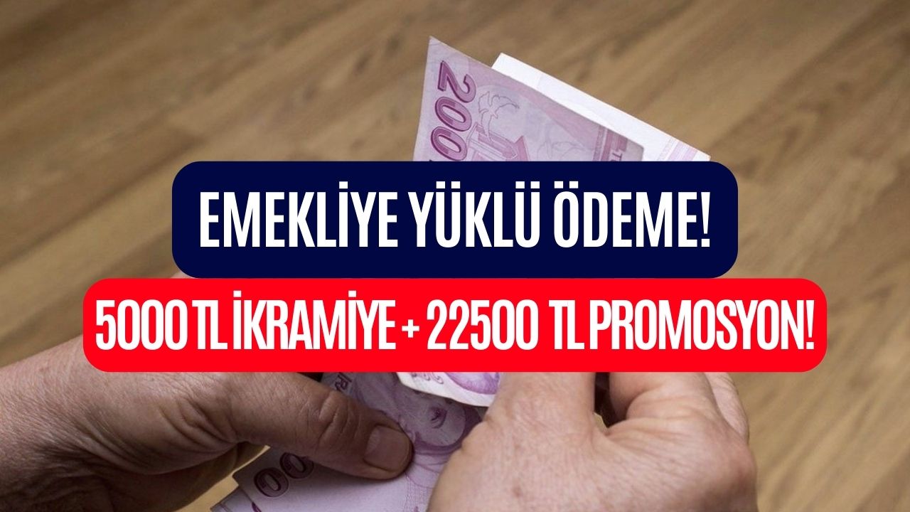 65 yaş Üstü kasım ayında o bankaya gitsin toplam 22500 tl emekli promosyonu Ödenecek