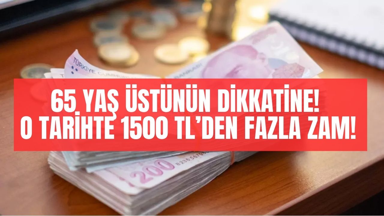 65 yaş Üstüne müjde erkenden geldi o tarihte yüzde 50 zamlı yatacak