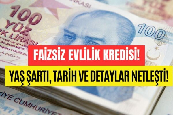 Aile Bakanı 150 Bin TL Faizsiz Evlilik Kredisinin Verileceği Tarihi Açıkladı!