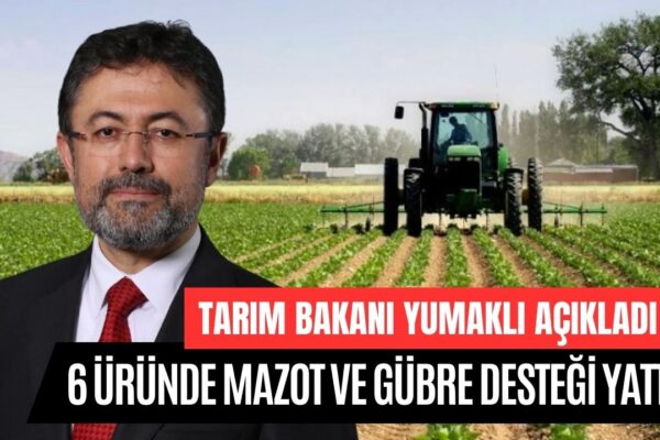 Bakan Yumaklı Duyurdu! Ekim 2023 Mazot ve Gübre Desteği Yattı!