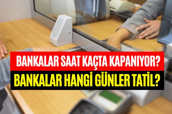 Bankalar Saat Kaçta Açılıyor? 2023 Yılı Bankaların Çalışma Saatleri
