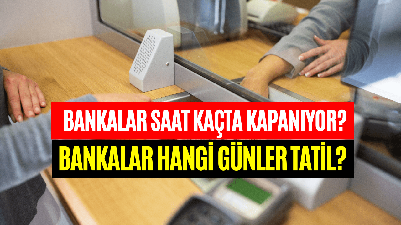 bankalar saat kaçta açılıyor 2023 yılı bankaların Çalışma saatleri