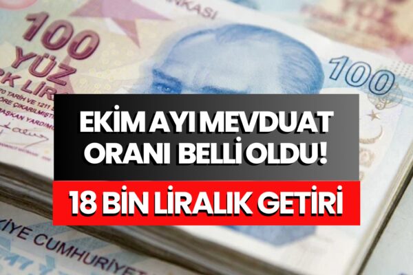 Bankaların Mevduat Yarışını Kızıştıracak Hamle! Ekim’de Bankaya Para Yatırana 17600 Lira Mevduat Getirisi