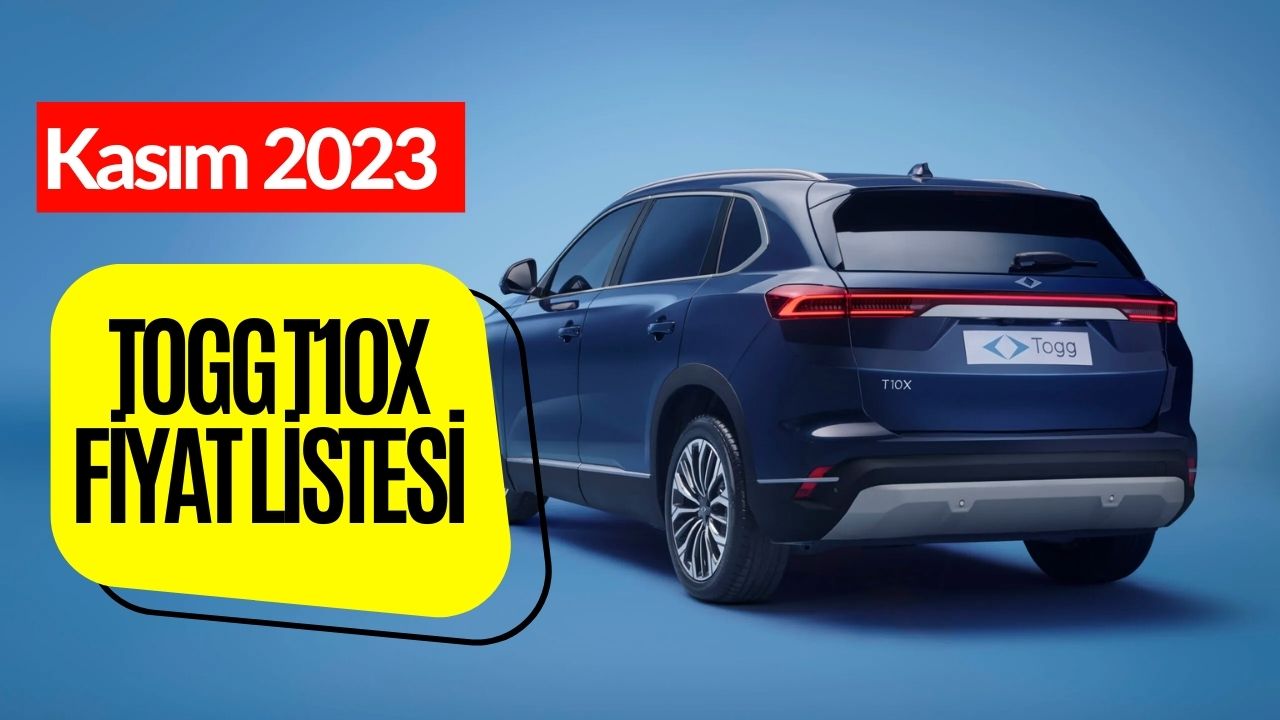 bir kuruş bile zam yapılmadı kasım 2023 togg t10x fiyat listesi