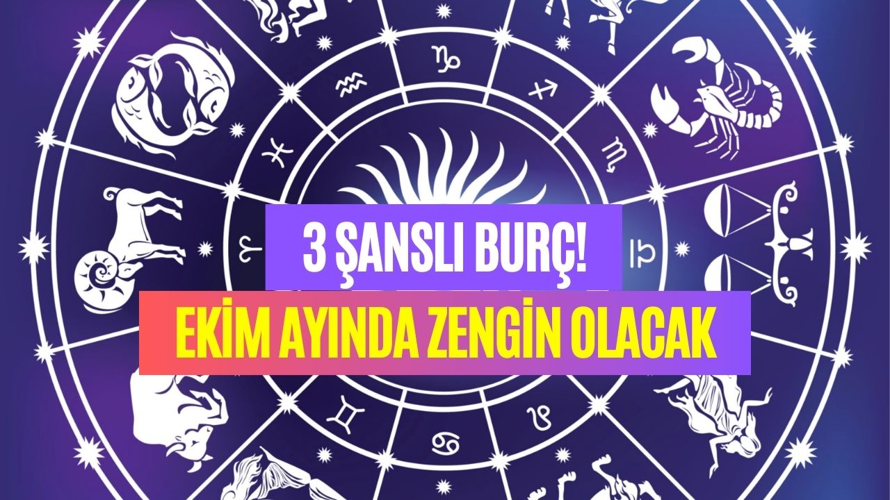 bu Üç burç sıkı dursun Çünkü paraya para demeyecekler ekim ayında Üç burca para yağacak