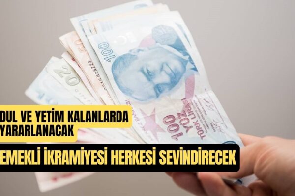 Dul ve Yetimlerde İkramiyeden Pay Alıyor! Emekli İkramiyesi Herkesi Sevindiriyor