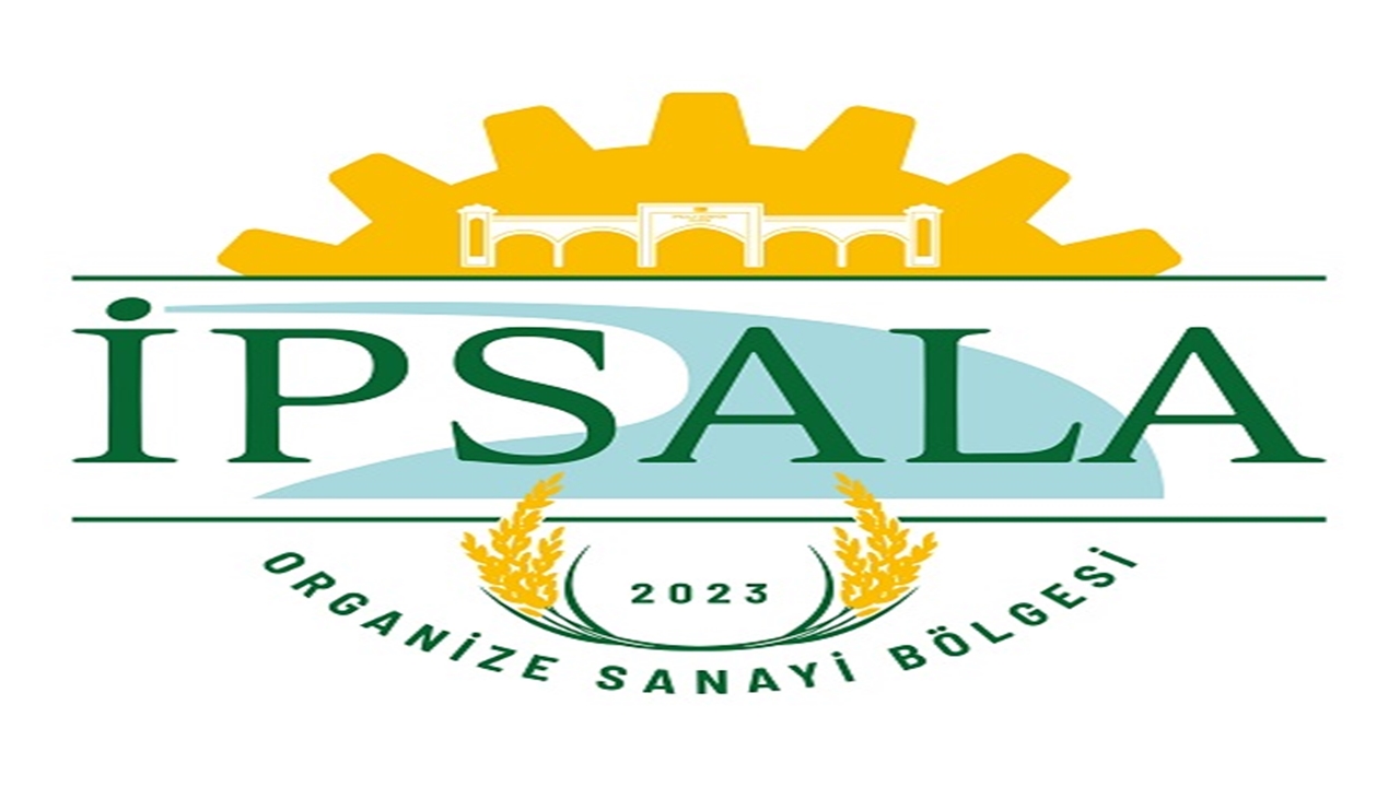 edirne İpsala organize sanayi bölgesi İle ekonomisine katkı sağlayacak