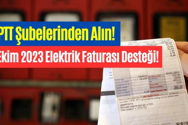 Ekim Ayı Elektrik Faturası Desteği! Ayın Kaçında PTT Hesaplarına Yatacağı Belli Oldu!