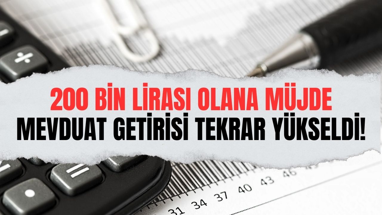 ekim ayında mevduat faizleri tekrar yükseldi 200 bin liranın mevduat getirisi hesaplandı