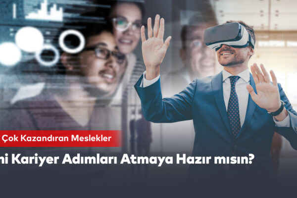 En Çok Kazandıran Meslekler: Bugünün ve Geleceğin Kazançlı Meslekleri