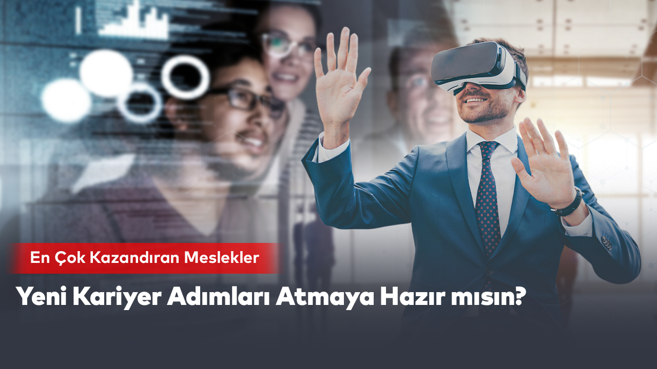 en Çok kazandıran meslekler bugünün ve geleceğin kazançlı meslekleri