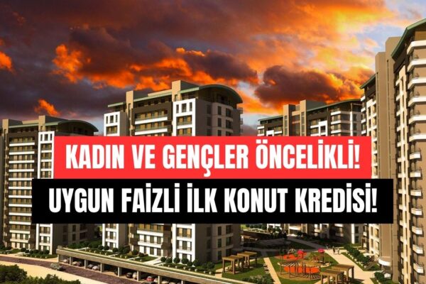 Ev Alacaklar Devlet Destekli Krediyi Beklesin! İlk Konut Kredisi Son Durum
