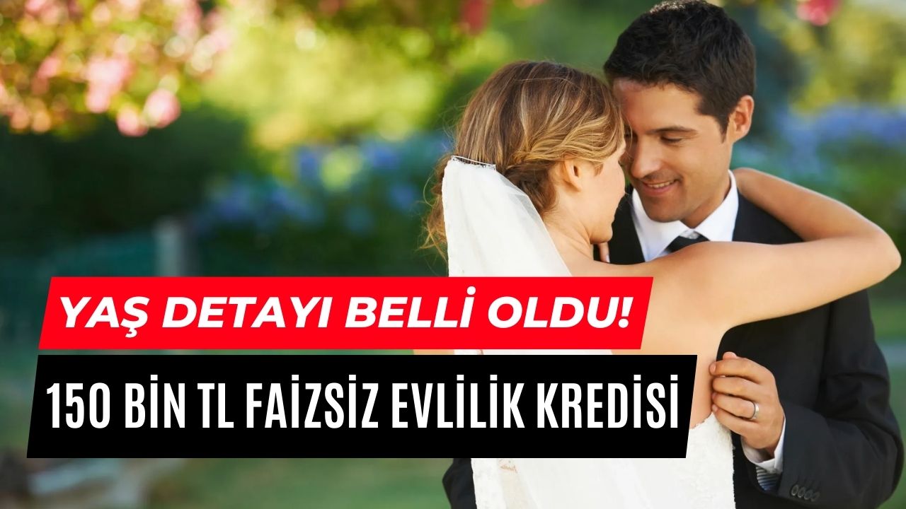 faizsiz evlilik kredisi başvuru tarihi aile bakanı yaş Şartını açıkladı