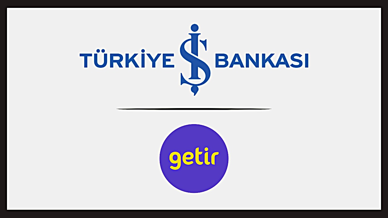 getir ve İş bankası İş ortağı oldu
