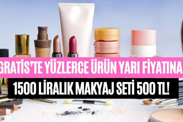 Gratis’te Her Şey En Az Yüzde 50-60-70 İndirimde! Saat 22’de Bitecek, Acele Edin