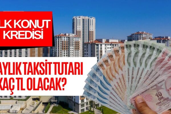 İlk Kez Konut Alacaklara Verilecek Devlet Destekli Kredide Aylık Taksit Tutarı Belli Oldu