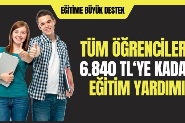 İlkokuldan Üniversiteye Kadar Tüm Öğrencilere 6840 TL Para Yardımı Yapılıyor! İşte Eğitim Yardımı İçin Başvuru Şartları