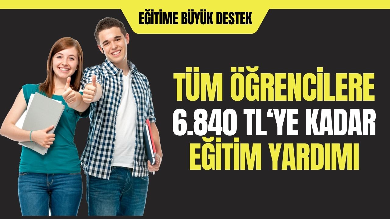 İlkokuldan Üniversiteye kadar tüm Öğrencilere 6840 tl para yardımı yapılıyor İşte eğitim yardımı İçin başvuru Şartları