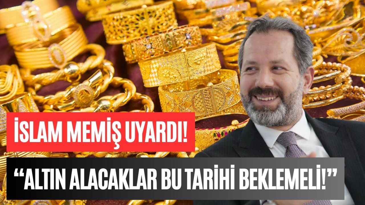 İslam memiş altın alacaklara seslendi kasım kazanılacak ay değil deyip o tarihe dikkat Çekti