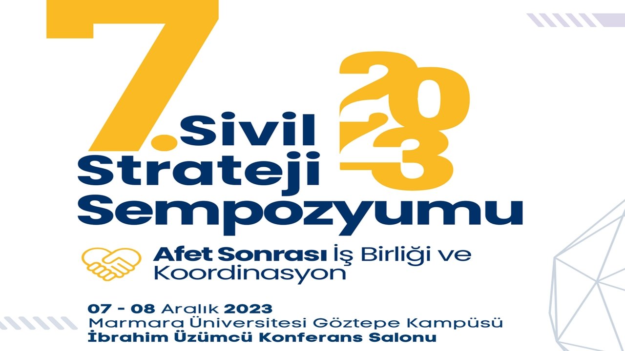 marmara Üniversitesinde 7 sivil strateji sempozyumu afet sonrası İşbirliği ve koordinasyon temasıyla başladı