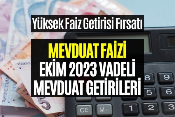 Mevduat Faizinde Ekim Ayında Çıta Yükseldi! 500.000 TL’nin Bir Aylık Faiz Getirisi Hesaplandı