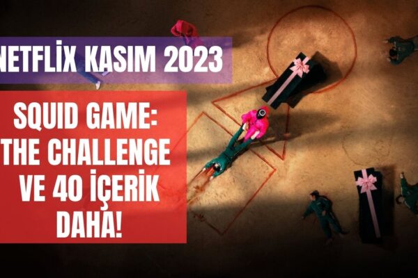 Netflix Kasım 2023 Film ve Dizi Takvimini Açıkladı! Gerçek Squid Game Başlıyor!