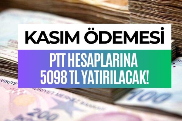 PTT Hesaplarına 5098 TL Yatacak! Kasım Ayı Sosyal Yardım Ödemesi Tarihi