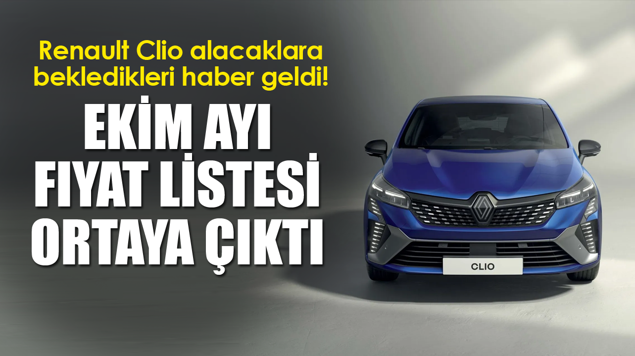 renault clio alacaklara bekledikleri haber geldi ekim ayı fiyat listesi ortaya Çıktı