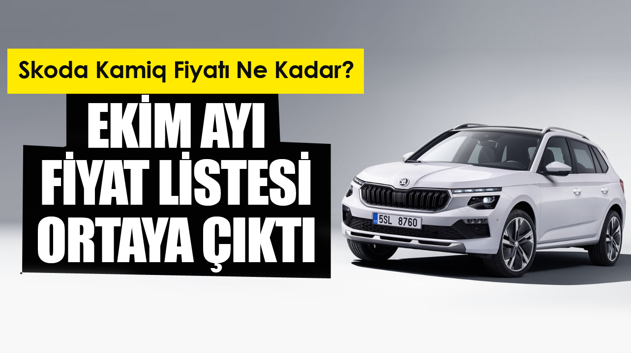 skoda kamiq fiyatı ne kadar skoda güncel kampanyalı ekim fırsatı ortaya Çıktı