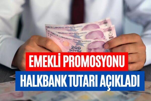 Söylemedi Demeyin! Halkbank Toplam 15000 Lira Emekli Promosyonu Ödüyor