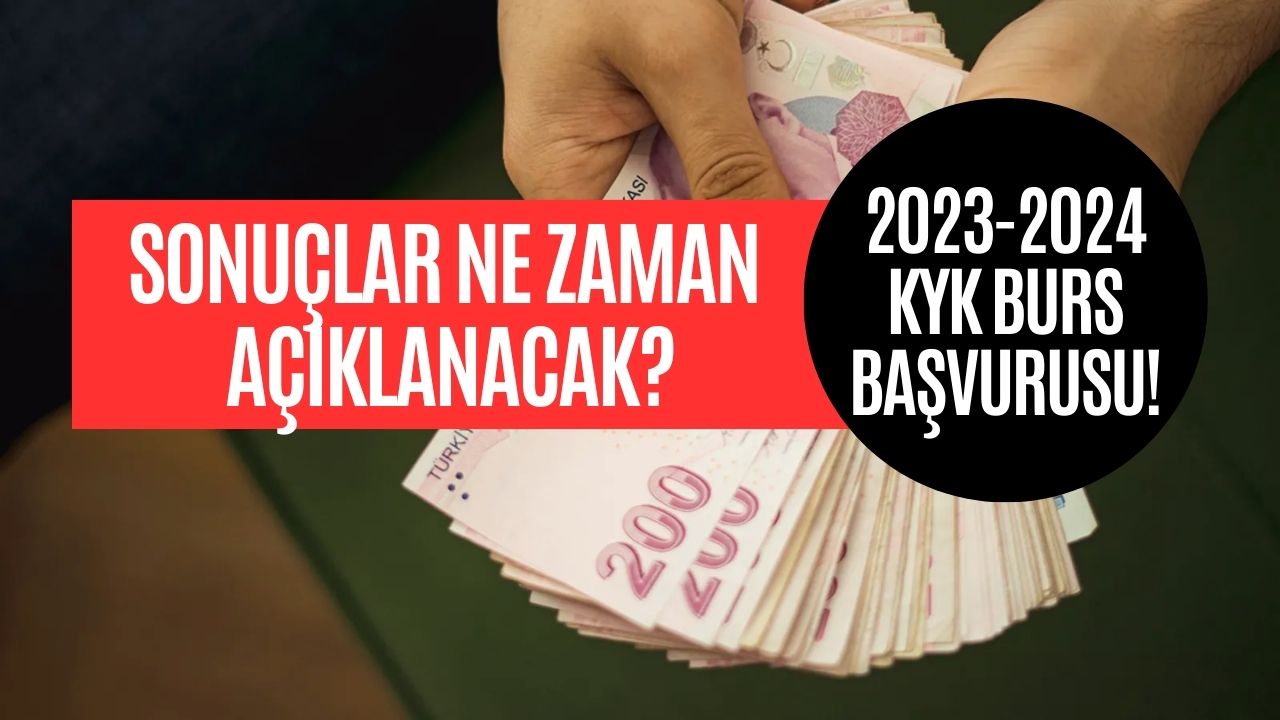 tckn ile sorgulayabileceksiniz 2023 2024 kyk burs başvuru sonuç tarihi