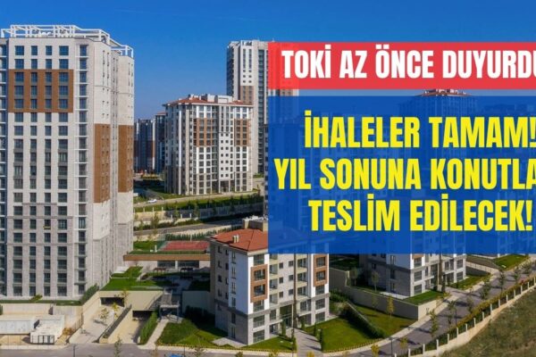 TOKİ 33 Bin Konutun İhalesini Tamamladı! 2023 Sonunda Teslim Edilecek