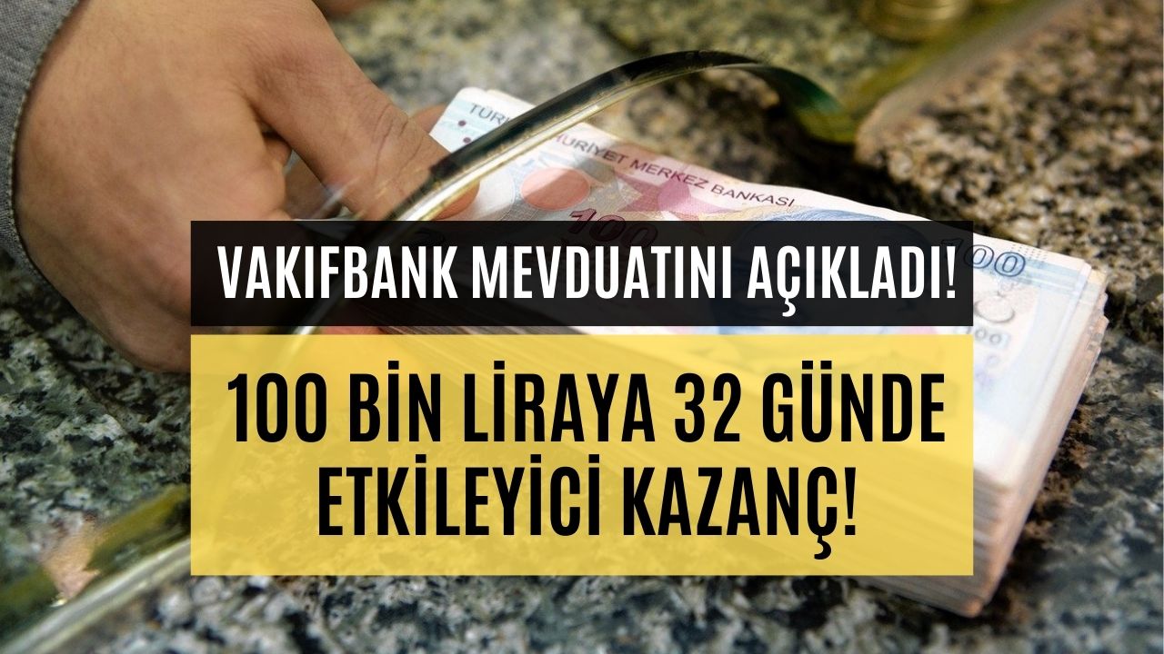 vakıfbank 100 bin tl aylık faiz getirisi kamu bankası açıkladı