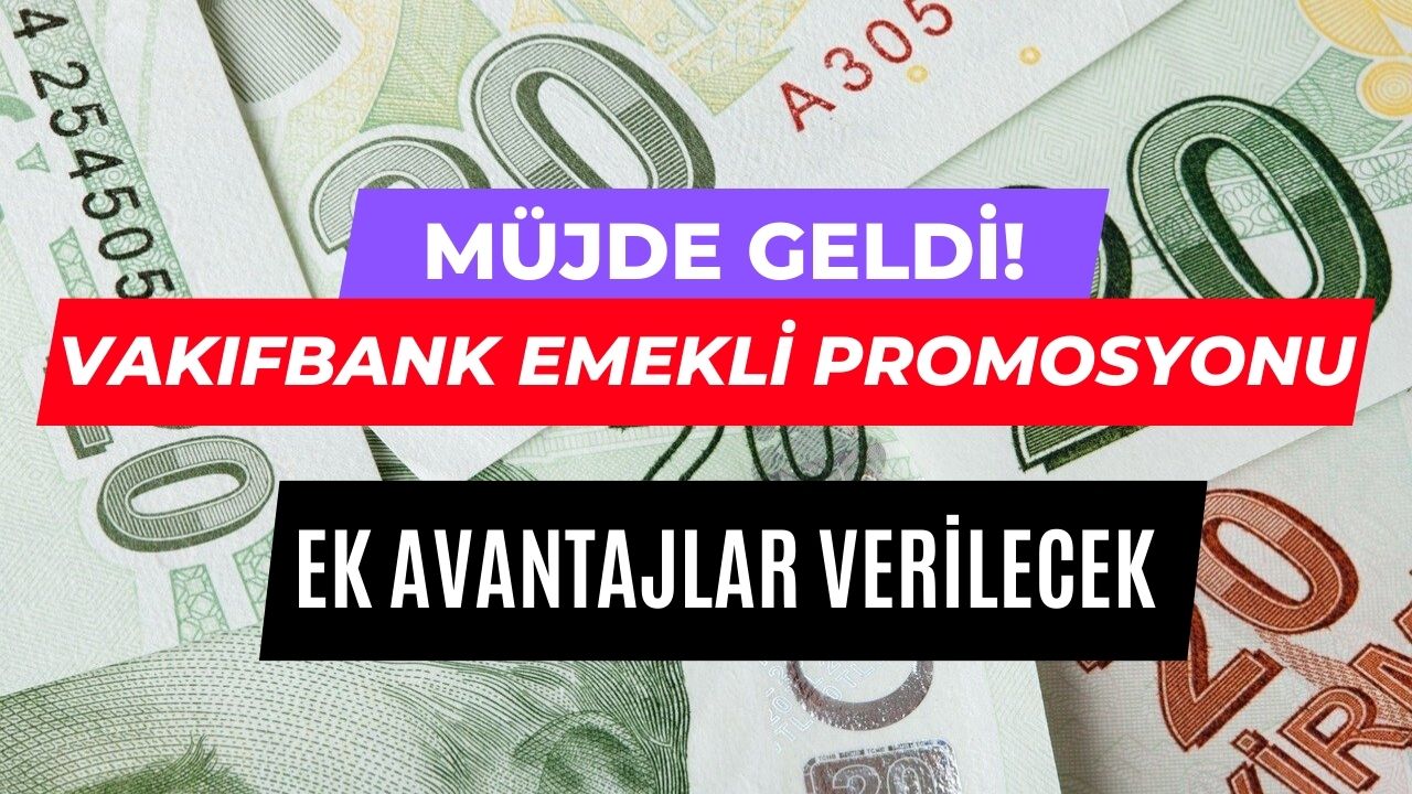 vakıfbank ekim ayı emekli promosyonu 15000 lira Ödemeye ek Ücretsiz hgs veriyor