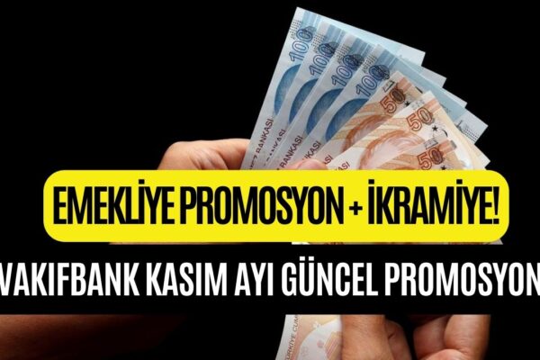 Vakıfbank Güncel Emekli Promosyonu! Kasım Ayı Emekli Promosyonu Tutarı Belli Oldu