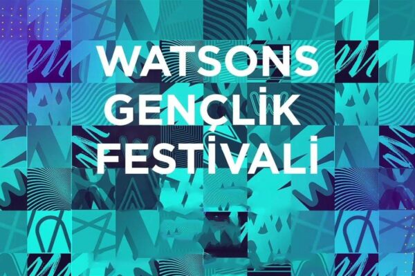 Watsons Gençlik Festivali 2023 Ne Zaman ? Watsons Festivali Nerede?