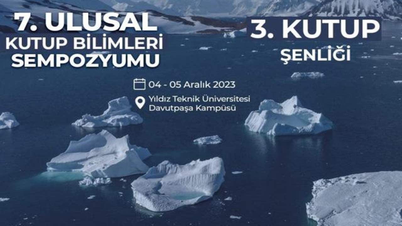 yedinci ulusal kutup bilimleri sempozyumu ve Üçüncü kutup Şenliği 4-5 aralıkta