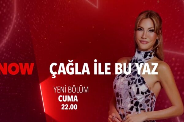 Çağla İle Bu Yaz Nerede Çekiliyor?