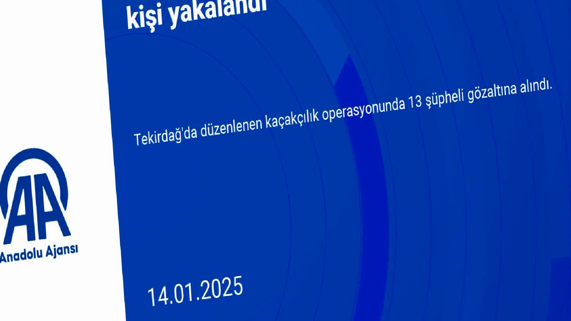 tekirdagda-kacakcilik-operasyonunda-13-kisi-yakalandi-wgWAvYwv.jpg