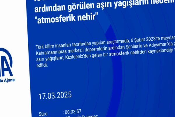 6 Şubat depremlerinin ardından görülen aşırı yağışların nedeni “atmosferik nehir” haberi