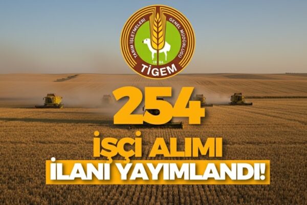 TİGEM 254 Sürekli İşçi Alımı İçin Takvim Açıklandı